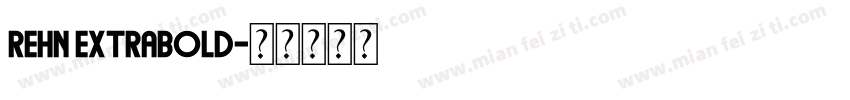 Rehn ExtraBold字体转换